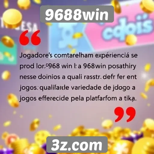 Depoimentos de jogadores sobre suas experiências no 9688win